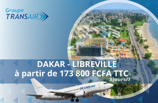 Vol Dakar-Libreville via Transair, tarif à partir de 173 800 francs CFA 
